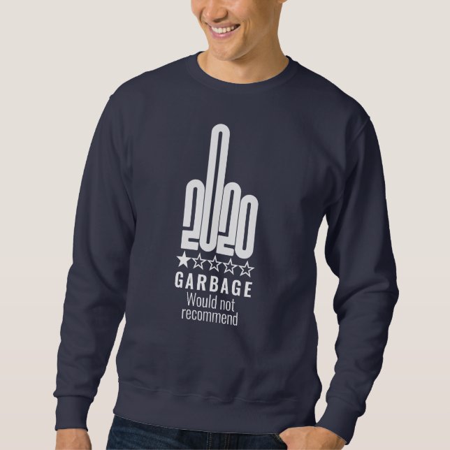 Custom 2020 Middle Finger Review Wouldnt Recommend Sweatshirt (Front)