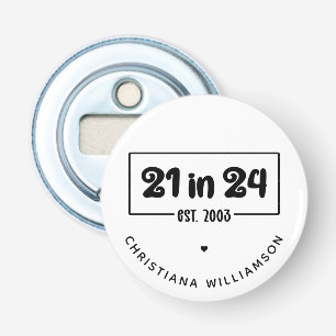 Custom 21st Birthday 21 in 24 Est 2003 Birthday Bottle Opener