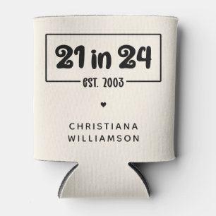 Custom 21st Birthday 21 in 24 Est 2003 Birthday Can Cooler