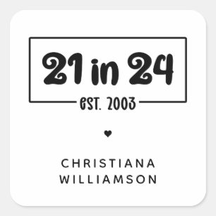 Custom 21st Birthday 21 in 24 Est 2003 Birthday Square Sticker