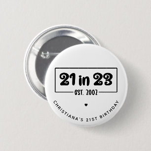 Custom 21st Birthday Gift 21 in 23 Est 2002 6 Cm Round Badge