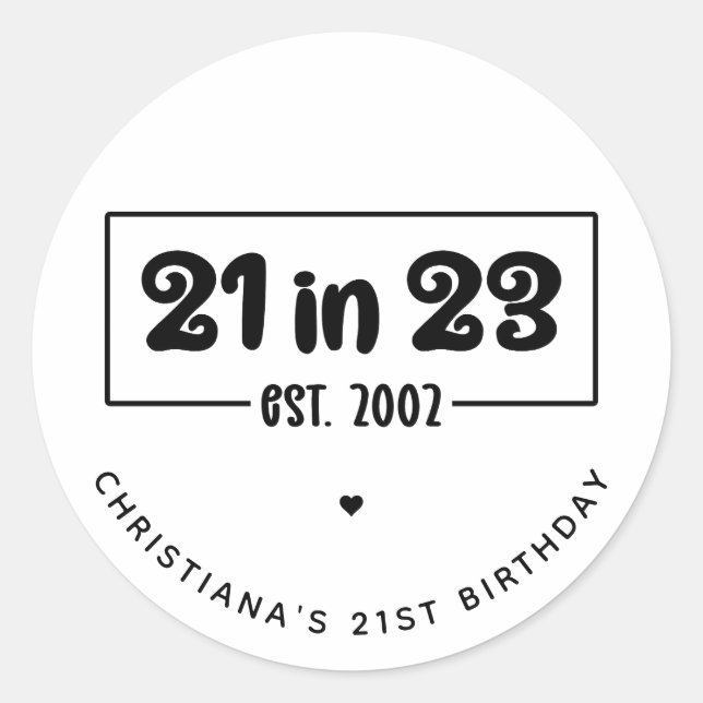 Custom 21st Birthday Gift 21 in 23 Est 2002 Classic Round Sticker (Front)