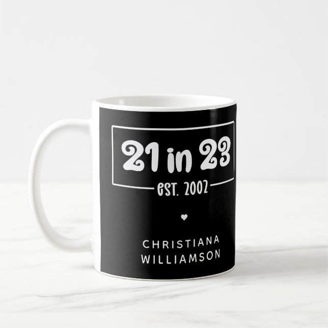 Custom 21st Birthday Gift 21 in 23 Est 2002 Coffee Mug (Left)