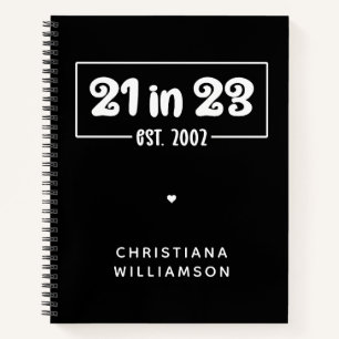 Custom 21st Birthday Gift 21 in 23 Est 2002 Notebook