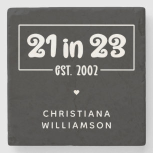 Custom 21st Birthday Gift 21 in 23 Est 2002 Stone Coaster