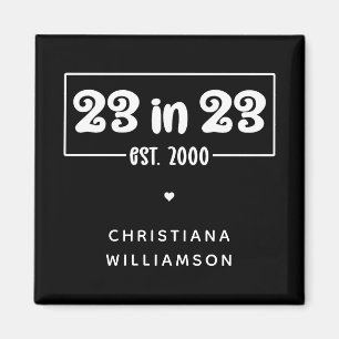 Custom 23rd Birthday Gift 23 in 23 Est 2000 Magnet