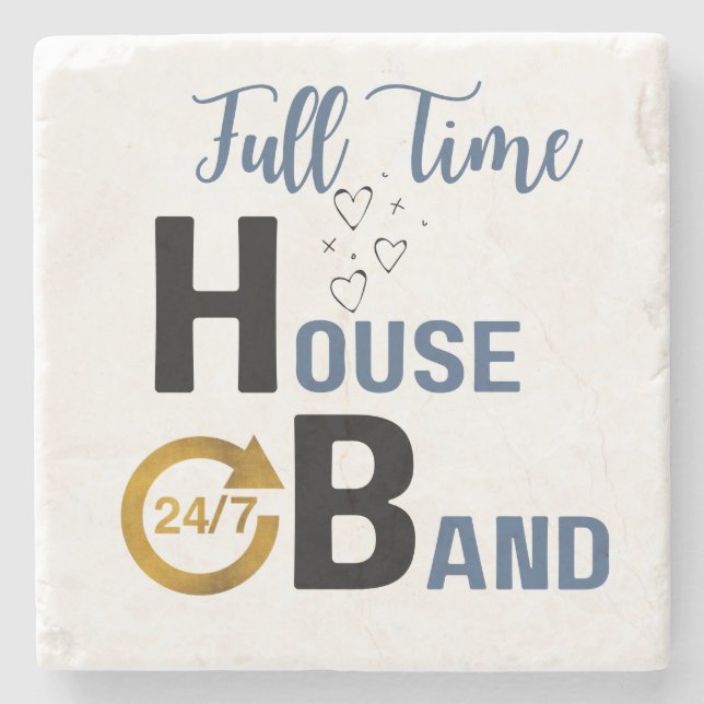 Custom 24/7 Full Time Loving House Band (Husband)  Stone Coaster (Front)