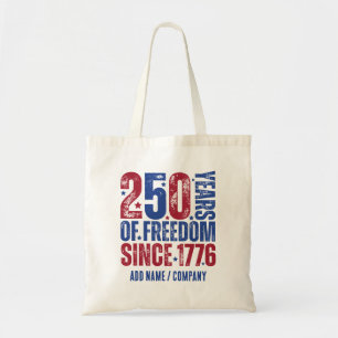 Custom 250 Years Of Freedom Since 1776 Patriotic Tote Bag