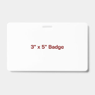Custom 3" x 5" Badge ID Badge