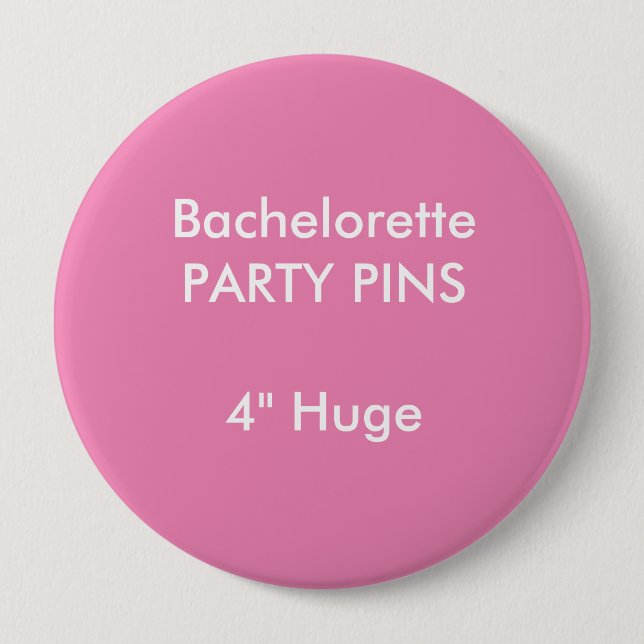 Custom 4" Huge Round Bachelorette Party Pin PINK (Front)
