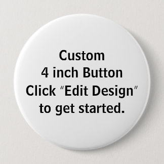 Custom 4 inch Round Pin/ 10 Cm Round Badge