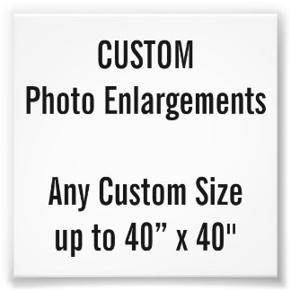 Custom 4” x 4" Photo Enlargement, up to 40" x 40" Print