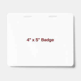 Custom 4" x 5" Badge ID Badge