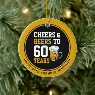 Custom 60th Birthday Cheers & Beers to 60 Years Ceramic Tree Decoration