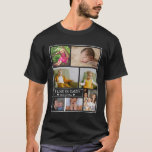 Custom 7 Photo Collage We Love You Daddy Black T-Shirt<br><div class="desc">Photo collage t.shirt  to express your love to daddy on his birthday , father's day, holiday, etc..
Personalize with 7 favorite pictures and names.</div>