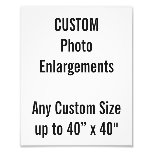 Custom 8"x10" Photo Enlargement up to 40”x40" (Front)