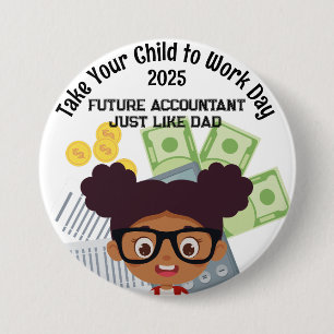 Custom AA Girl Finance Take Your Child to Work 7.5 Cm Round Badge