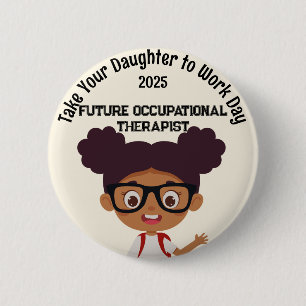 Custom AA Girl Take Kid Work Occupational Therapy 6 Cm Round Badge