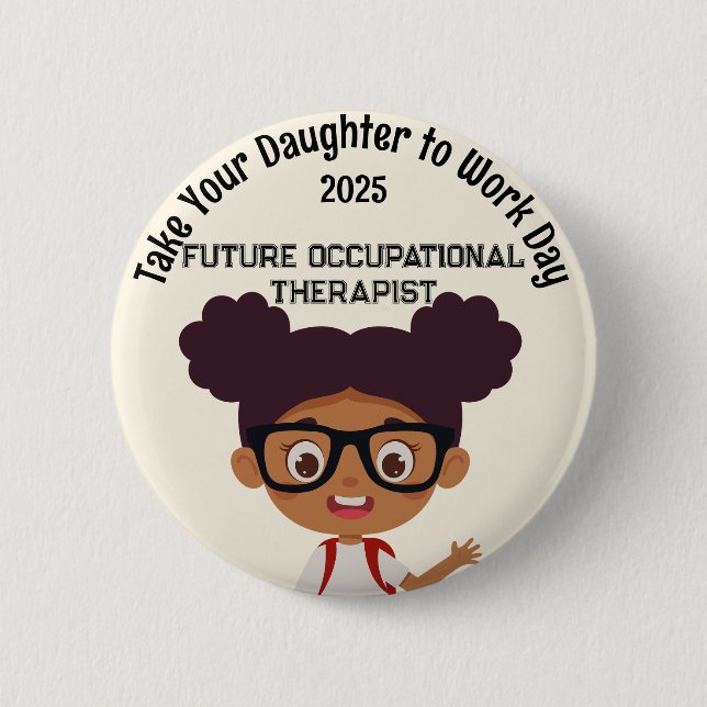 Custom AA Girl Take Kid Work Occupational Therapy 6 Cm Round Badge (Front)