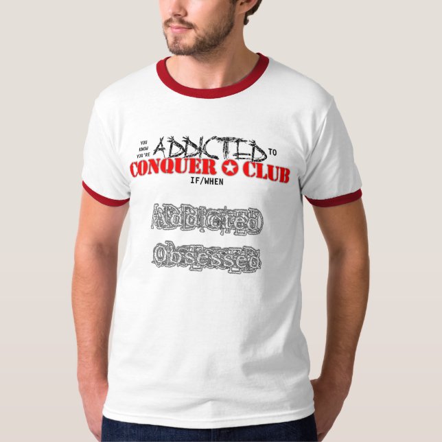 Custom Addicted/Obsessed T-Shirt (Front)