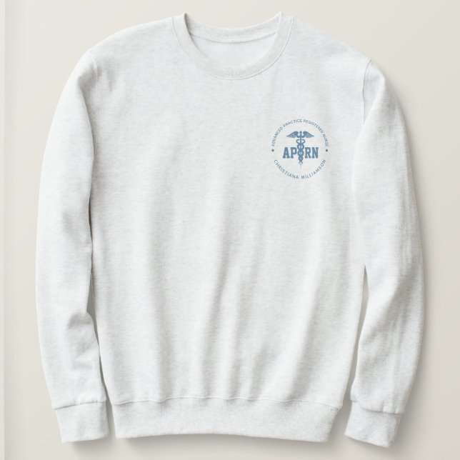 Custom APRN Advanced Practice Registered Nurse Sweatshirt (Design Front)