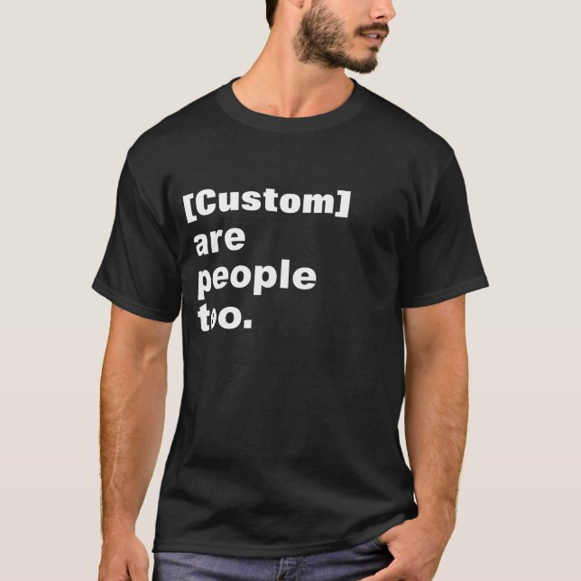 [Custom] Are People Too Design T-Shirt (Front)