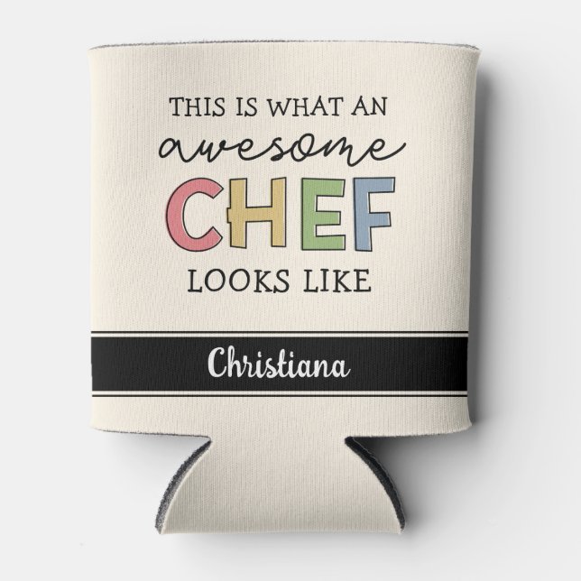 Custom Awesome Chef Gifts | Best Chef Ever Funny Can Cooler (Front)