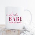 Custom Babe Funny Saying Personalised Name Coffee Mug<br><div class="desc">Custom Babe Funny Saying Personalised Name features a simple design with the text "custom babe" in modern pink calligraphy script typography and personalised with your name. Perfect for a fun gift for mum,  best friends,  girlfriend,  for birthday,  Christmas,  holidays,  Mother's Day and more. Designed by Evco Studio www.zazzle.com/store/evcostudio</div>