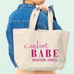 Custom Babe Funny Saying Personalised Name Large Tote Bag<br><div class="desc">Custom Babe Funny Saying Personalised Name Tote Bags features a simple design with the text "custom babe" in modern pink calligraphy script typography and personalised with your name. Perfect for a fun gift for mum, best friends, girlfriend, for birthday, Christmas, holidays, Mother's Day and more. Designed by Evco Studio www.zazzle.com/store/evcostudio...</div>
