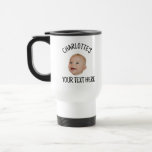 Custom Baby Face or Photo For Dad Mum Grandpa Gift Travel Mug<br><div class="desc">Personalised Baby Face Mug Baby Photo Coffee Mug</div>