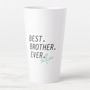 Custom Best Brother Ever, Personalised brother Latte Mug