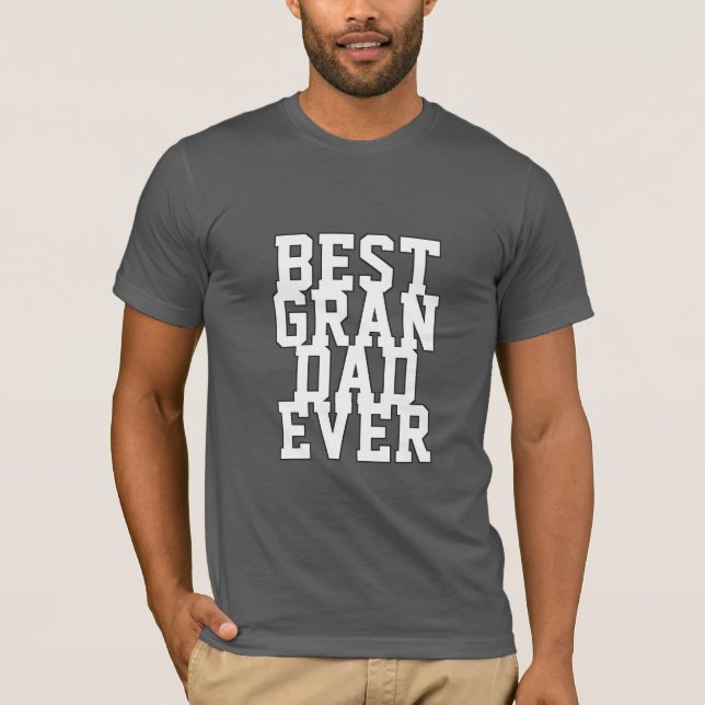 Custom Best Grandpa Ever Funny Typography Text T-Shirt (Front)