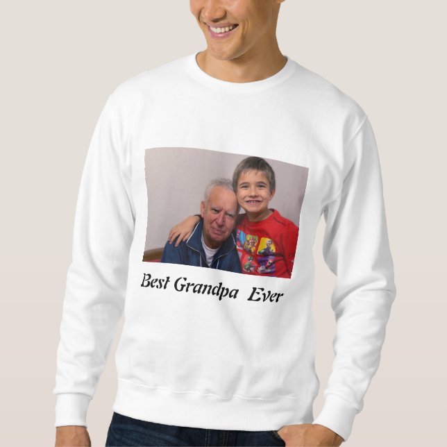 Custom Best Grandpa Ever Photo  Sweatshirt (Front)