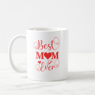 Custom Best Mum Ever Mug - Mother's Day Gift