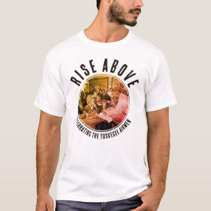 Custom Black Rise Above TUSKEGEE AIRMEN  T-Shirt