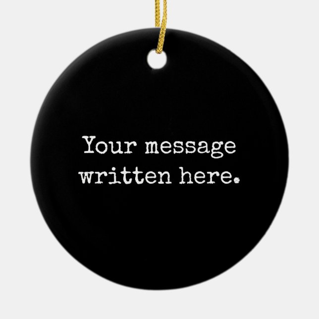Custom Black Your Message Personalized Text Quote Ceramic Tree Decoration (Front)