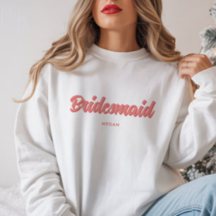 Custom Bridesmaid Name Bachelorette Wedding Shower Sweatshirt