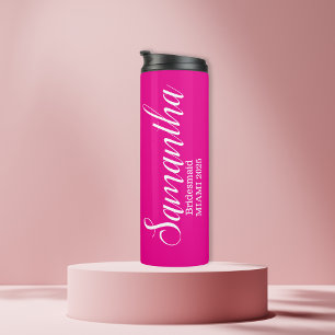 Custom Bridesmaid Name Pink  Thermal Tumbler