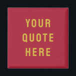 Custom Burgundy Saying Personalised Your Quote Magnet<br><div class="desc">custom quote scripture name magnet, personalised with any quote saying, rustic style Christmas stocking gift, custom your quote here magnet, gift for kid child children, present for granddaughter son wife, gift for grandson daughter husband, unique shower favour birthday anniversary, wedding favour bridal shower favour, birthday gift graduation present mum, burgundy...</div>