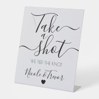 Custom Calligraphy Wedding Take a Shot Pedestal Sign