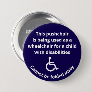 Custom Cannot Be Folded Away Stroller Wheelchair 7.5 Cm Round Badge