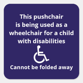 Custom Cannot Be Folded Away Stroller Wheelchair Square Sticker