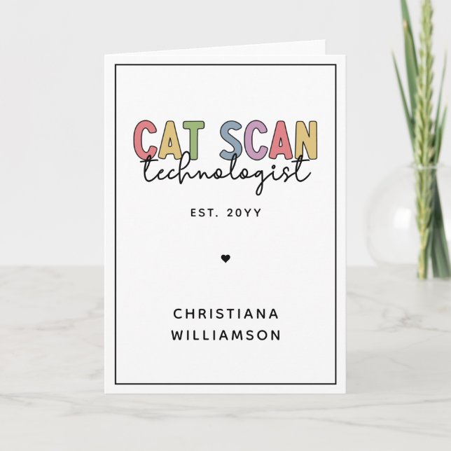 Custom CAT Scan Technologist CT Tech Gifts Card (Front)