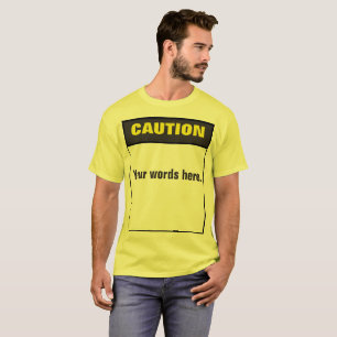 Custom Caution Sign Template T-Shirt