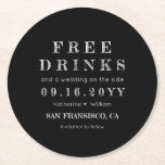 Custom Chalkboard Free Drinks Save The Date Round Paper Coaster<br><div class="desc">Unique chalkboard free drinks wedding save the date coasters. Personalise the design by replacing the sample text with your details.</div>