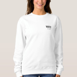 Custom Chic Wifey Year Established Sweatshirt