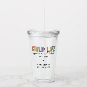 Custom Child Life Specialist CCLS Gift  Acrylic Tumbler