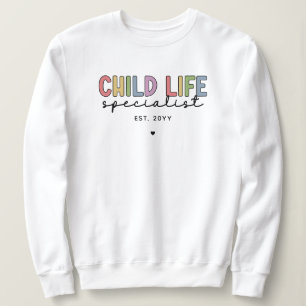 Custom Child Life Specialist CCLS Gift Sweatshirt