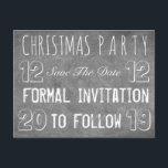 Custom Christmas Party Save The Date Chalkboard Announcement Postcard<br><div class="desc">Christmas Party Save The Date Formal Invitation to Follow,  Date,  Typography Chalkboard,  you can change the text</div>