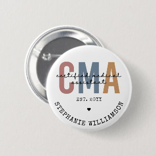 Custom CMA Certified Medical Assistant 6 Cm Round Badge